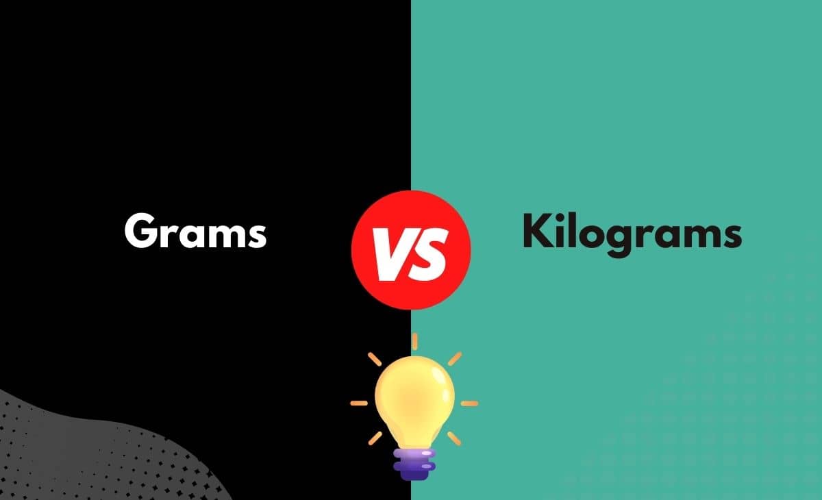 Difference Between Grams and Kilograms