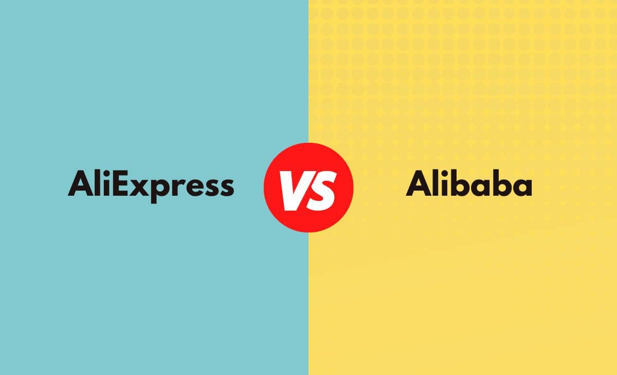 Difference Between AliExpress And Alibaba