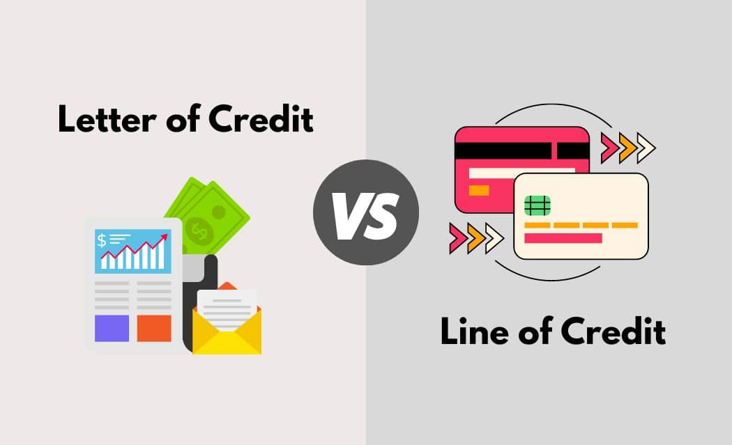 Difference Between Letter of Credit and Line of Credit