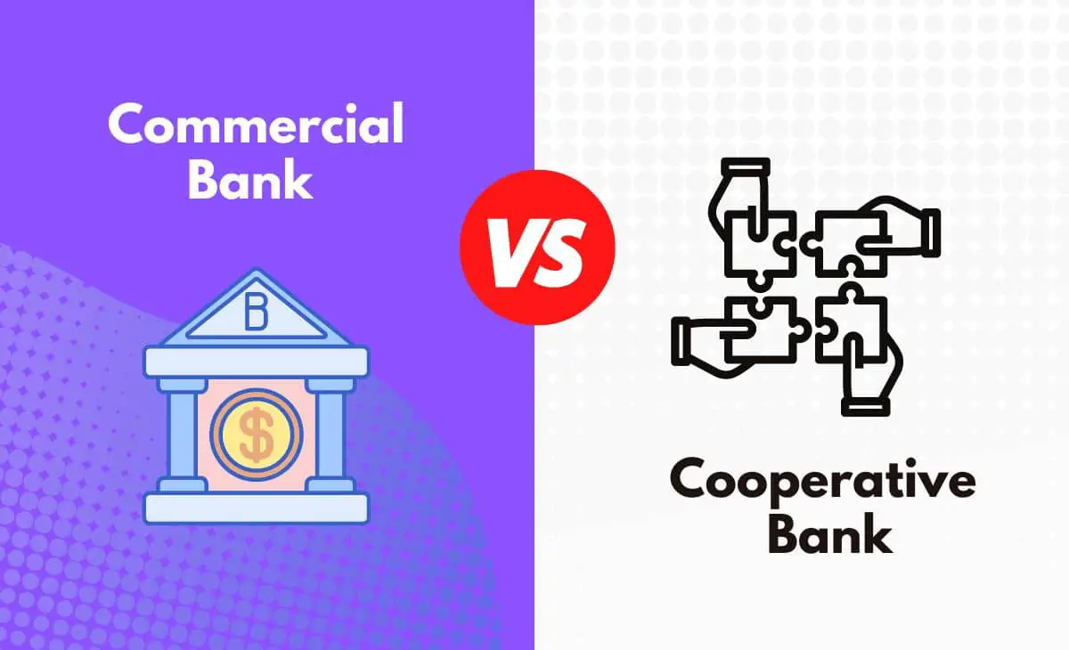 Difference Between Commercial Bank and Cooperative Bank