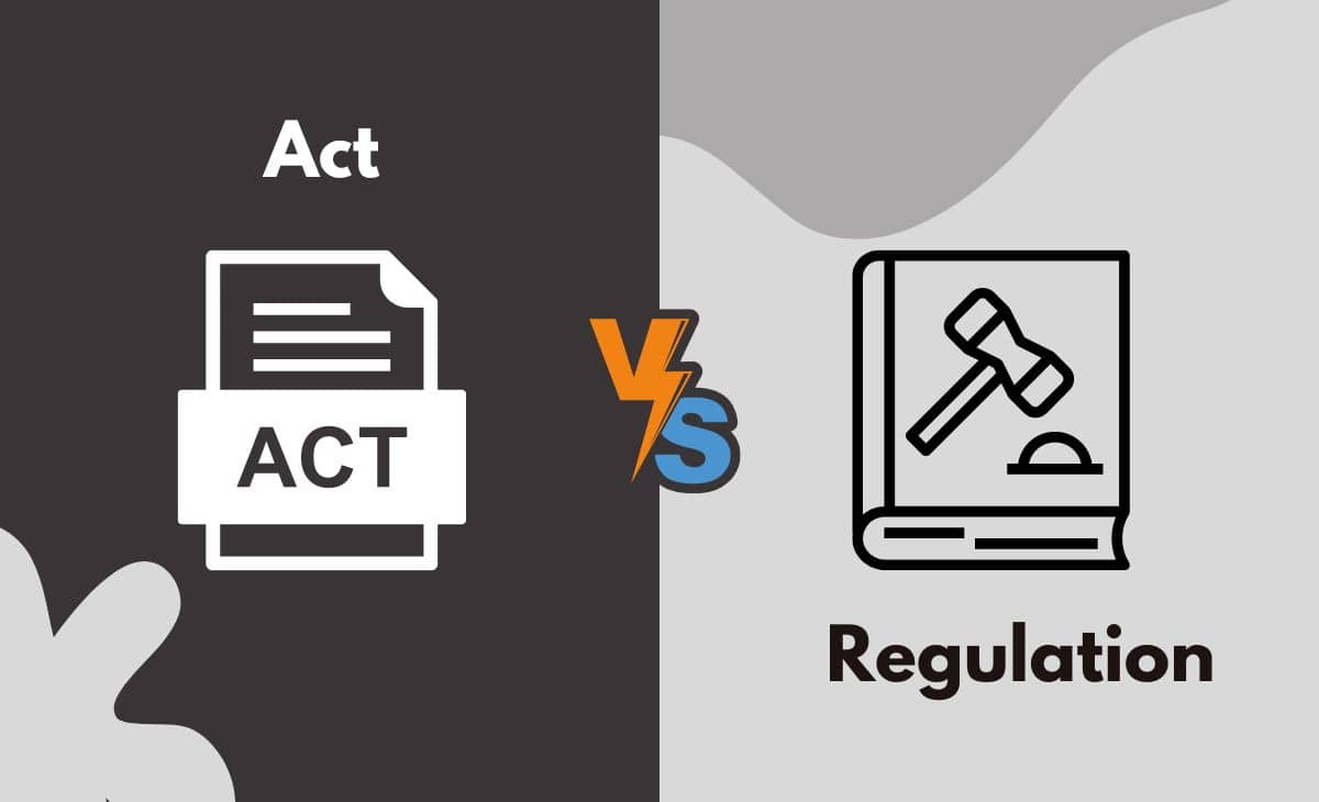 Difference Between Act and Regulation