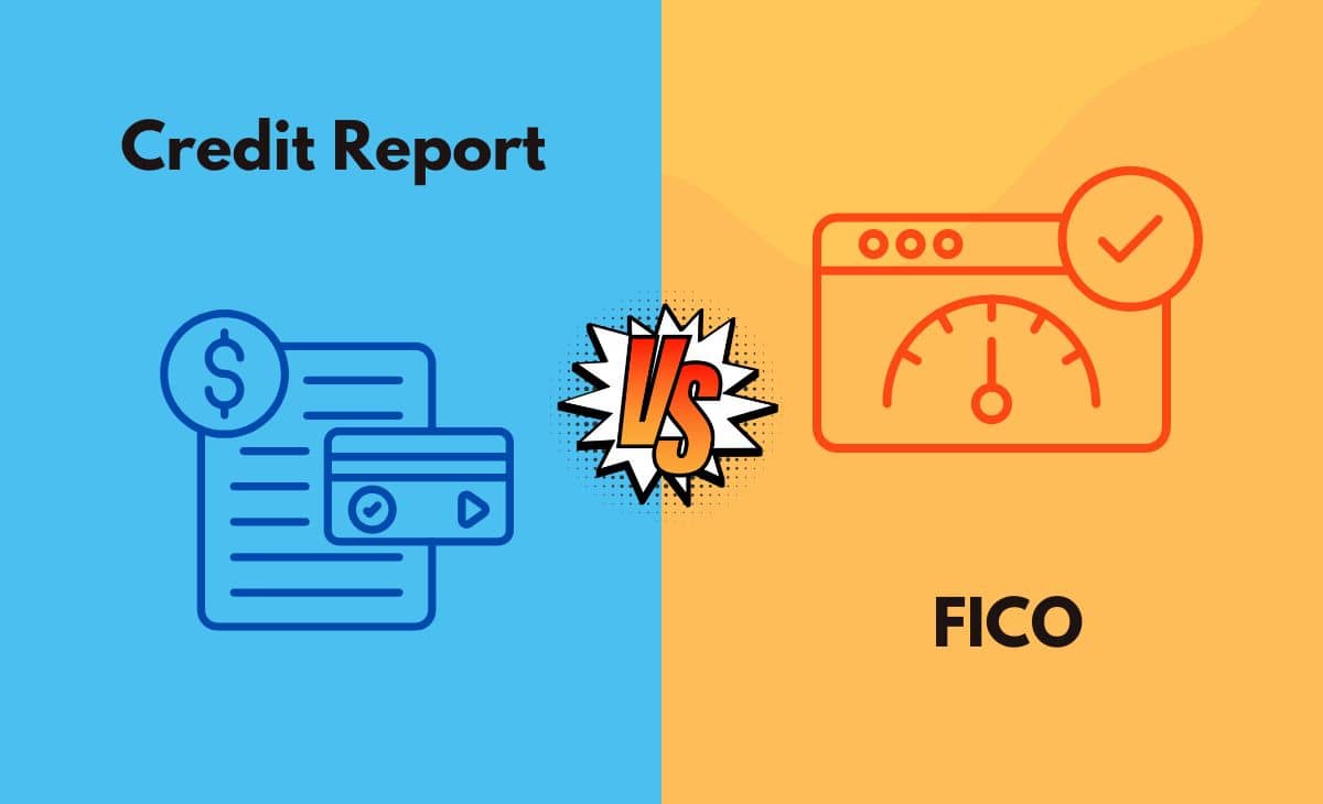 Difference Between Credit Report and FICO