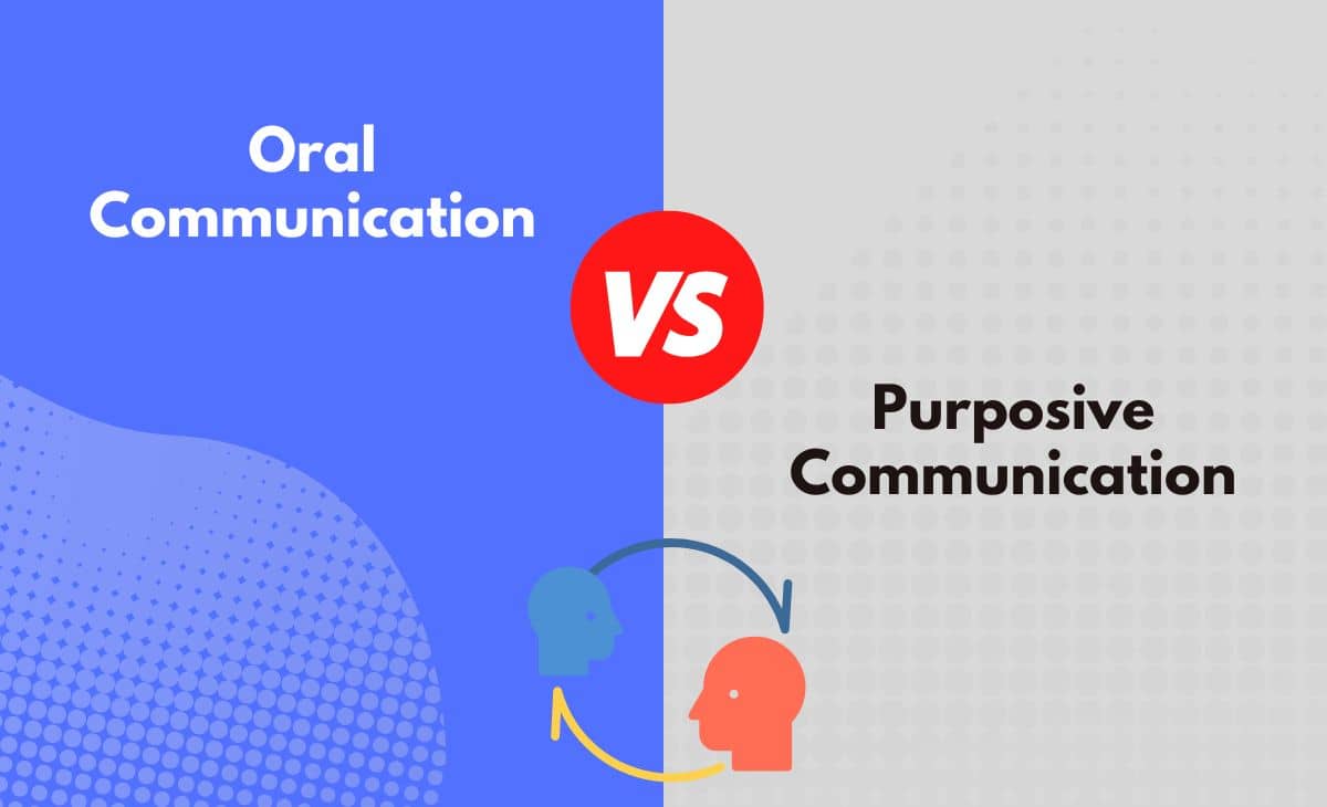 Difference Between Oral Communication and Purposive Communication