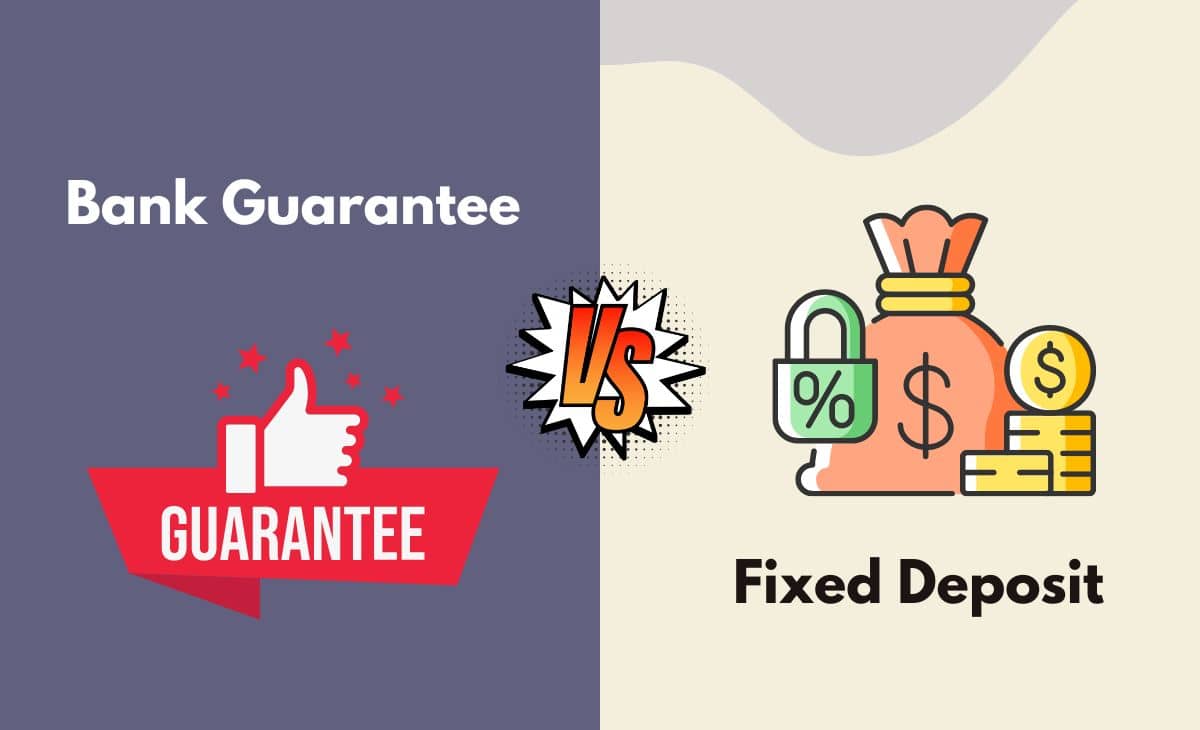 Difference Between Bank Guarantee and Fixed Deposit
