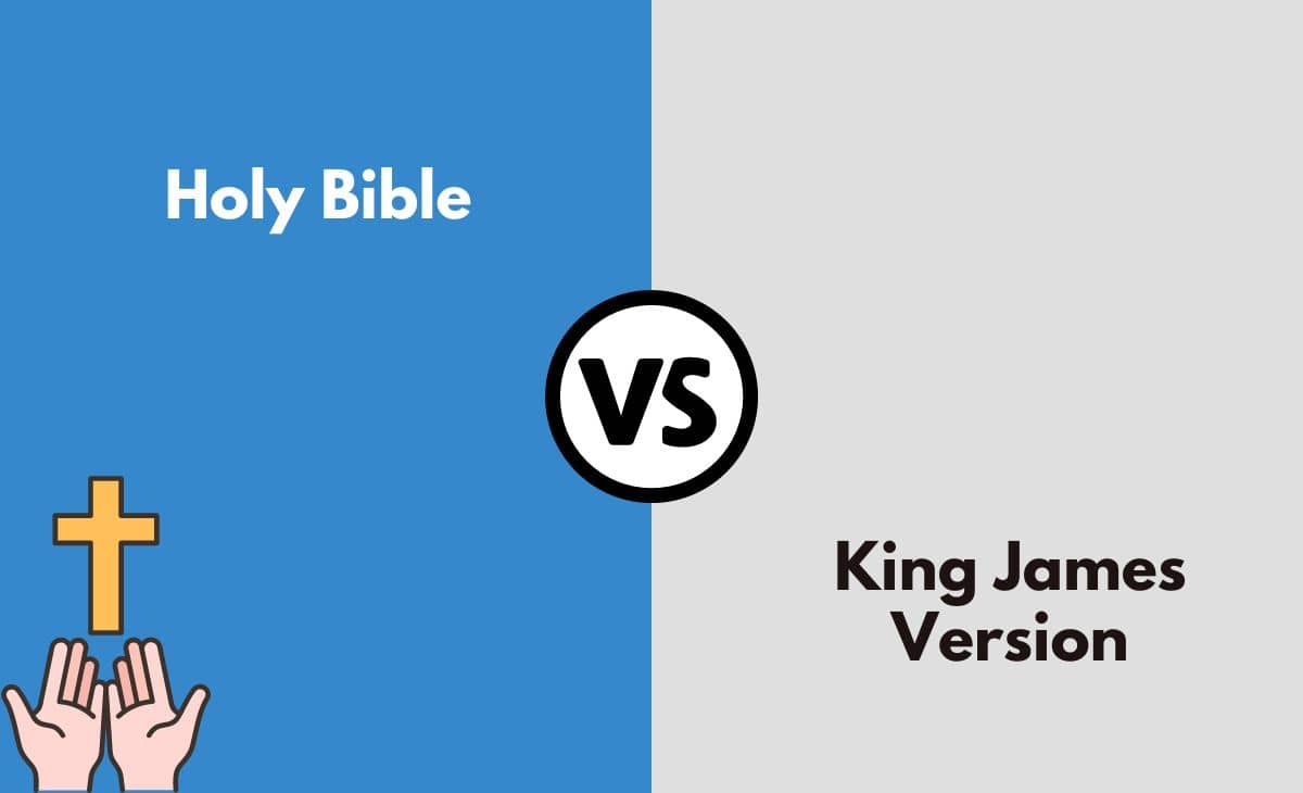 Difference Between Holy Bible and King James Version