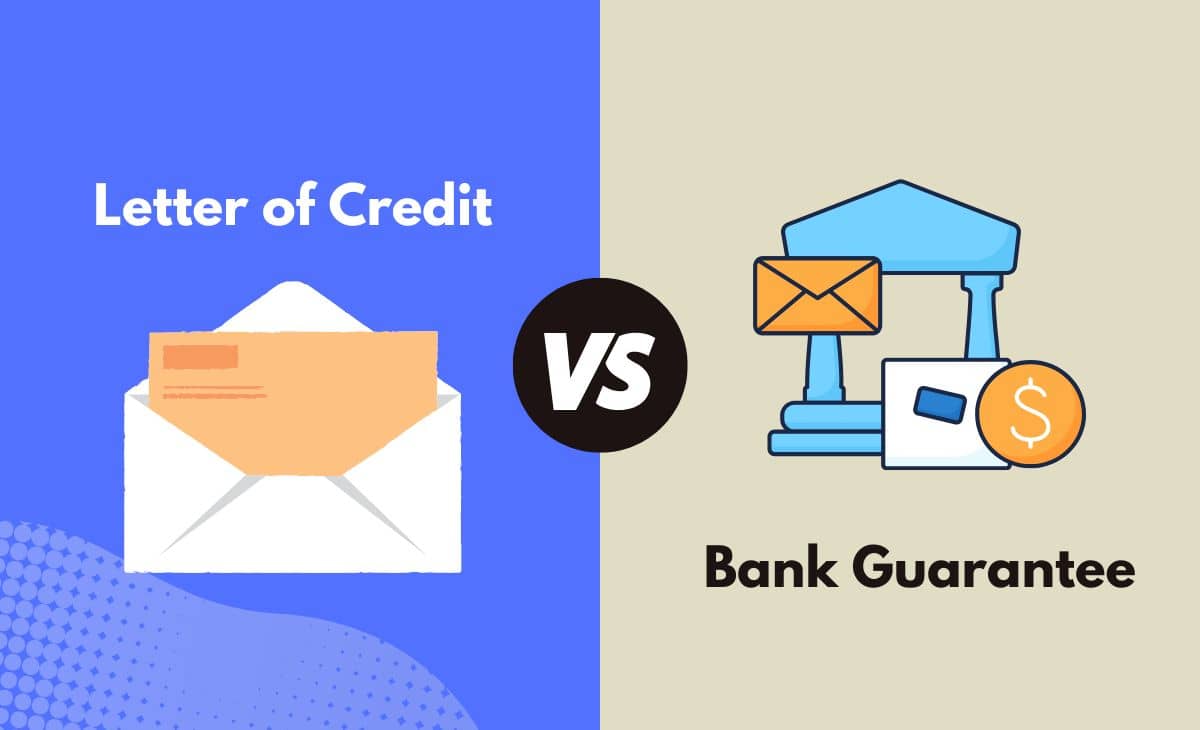 Difference Between Letter of Credit and Bank Guarantee