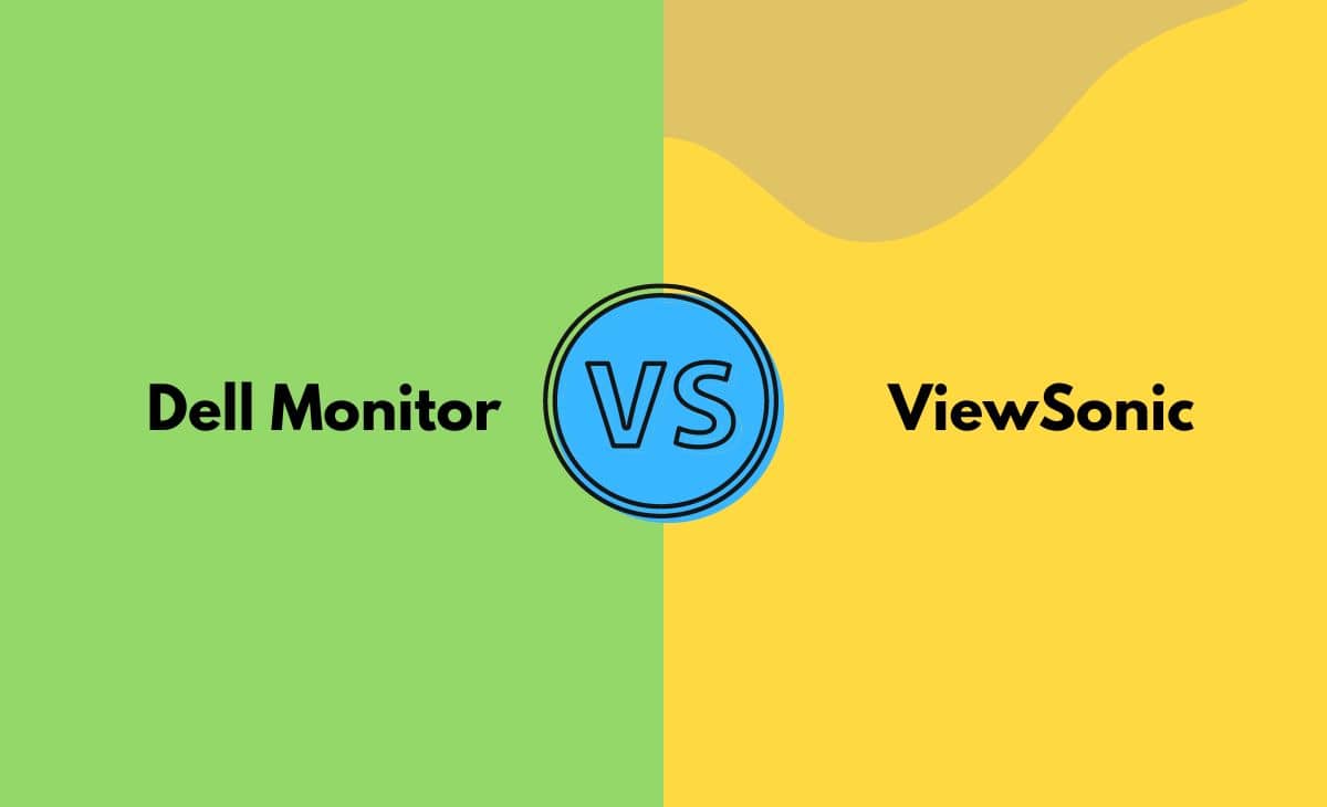 Difference Between Dell Monitor and ViewSonic