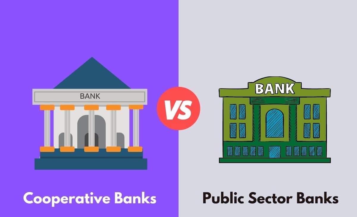 Difference Between Cooperative Banks and Public Sector Banks
