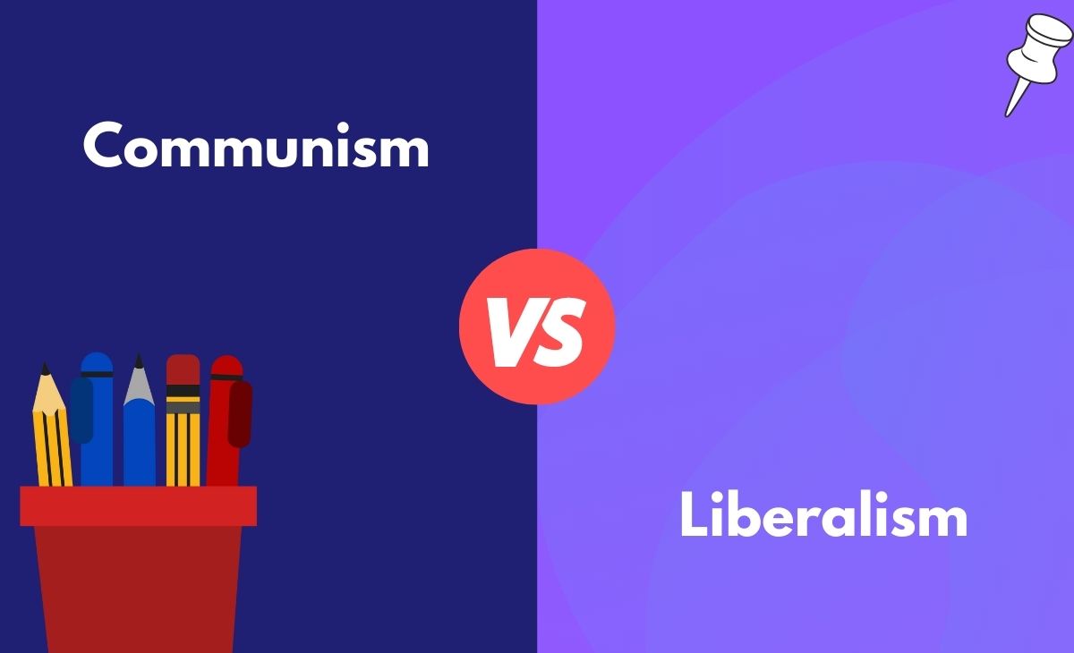 Difference Between Communism and Liberalism
