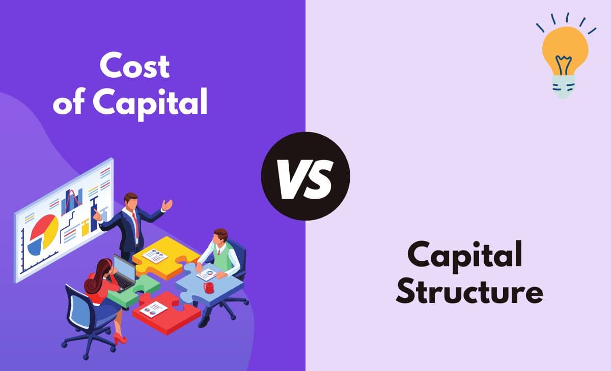 Difference Between Cost Of Capital and Capital Structure