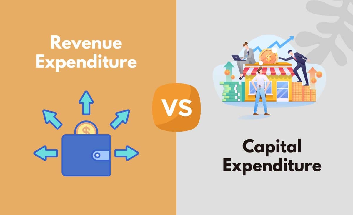 Difference Between Revenue Expenditure and Capital Expenditure