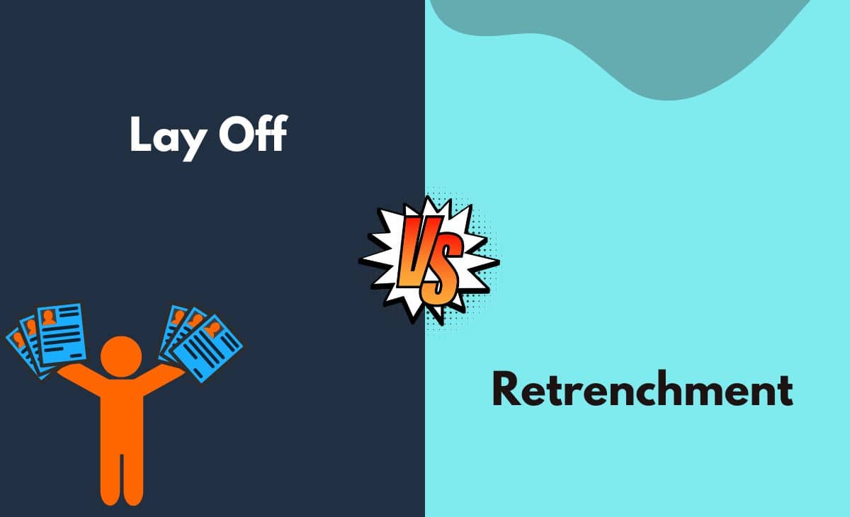 Difference Between Lay Off and Retrenchment