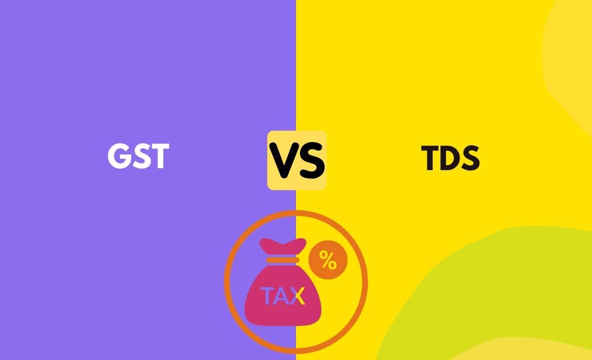 Difference Between GST and TDS