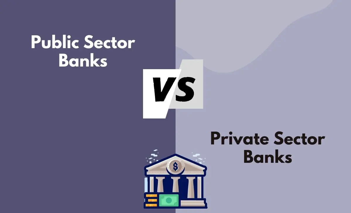 Difference Between Public Sector and Private Sector Banks