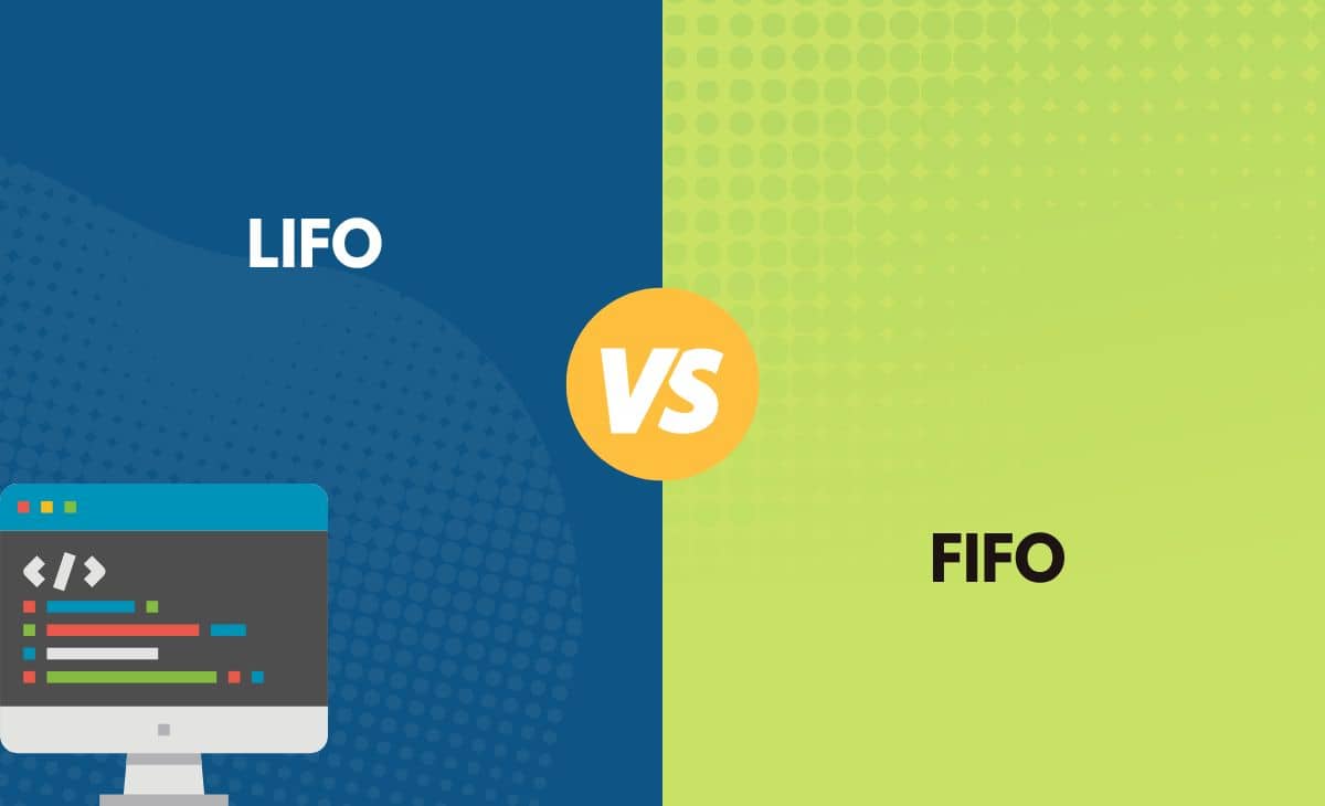 Difference Between LIFO and FIFO
