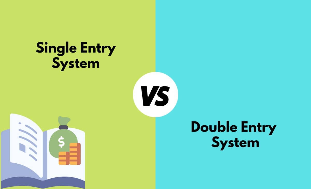 Difference Between Single Entry and Double Entry System