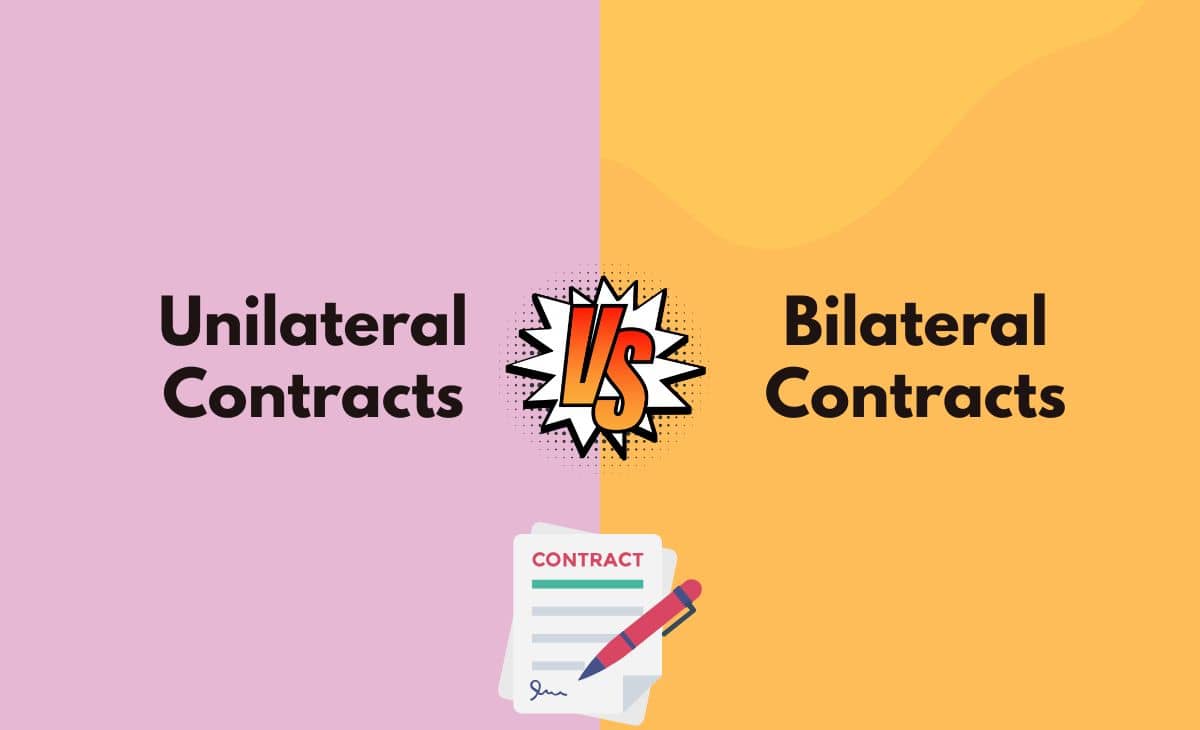 Difference Between Unilateral and Bilateral Contracts