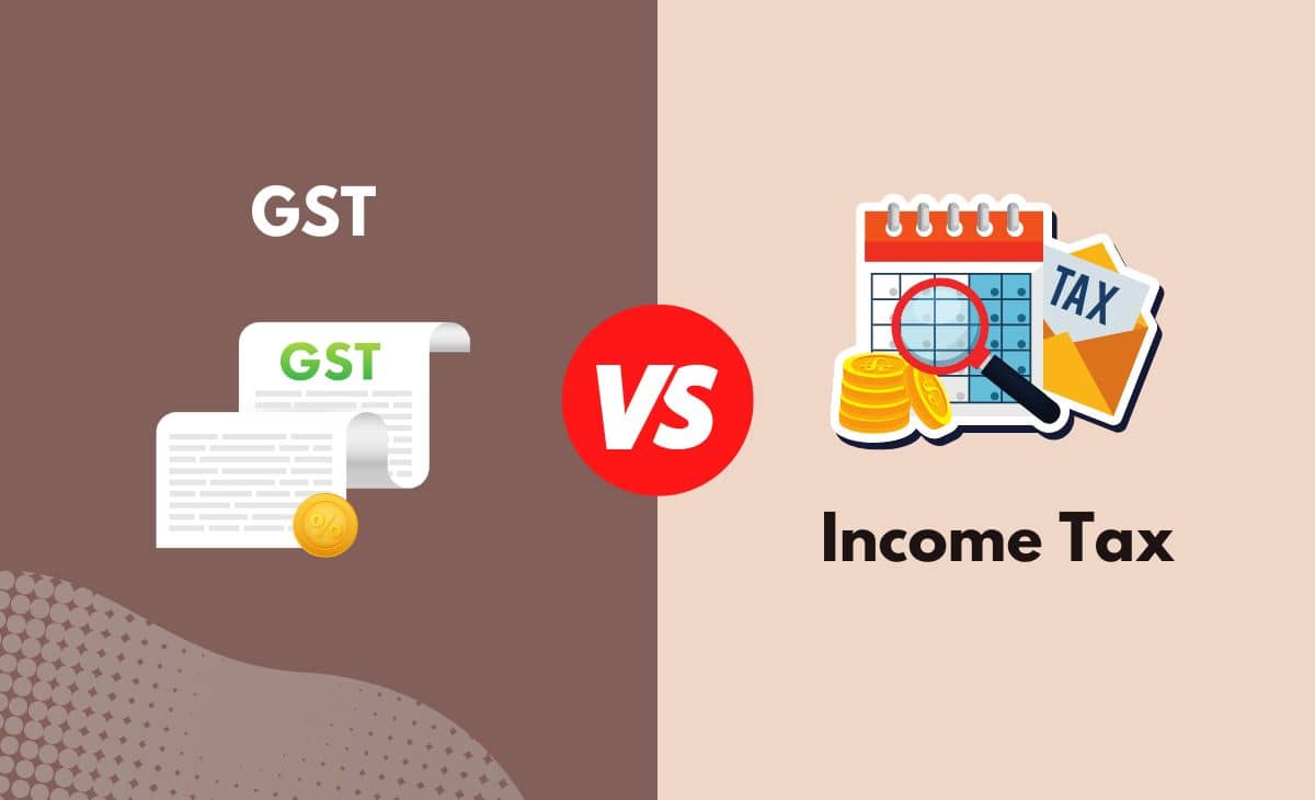 Difference Between GST and Income Tax