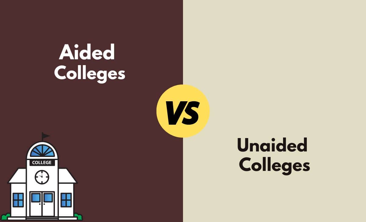 Difference Between Aided and Unaided Colleges