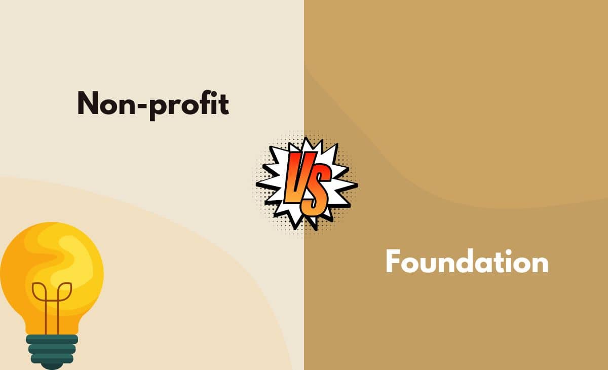 Difference Between Non-profit and Foundation