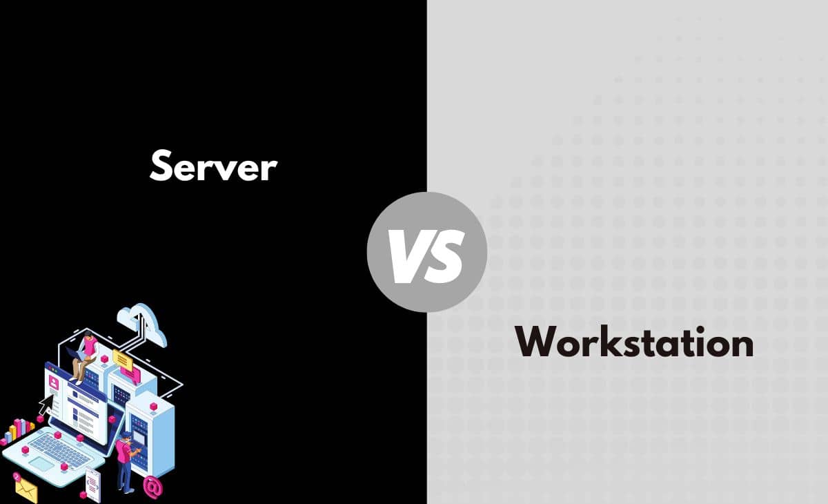 Difference Between Server and Workstation