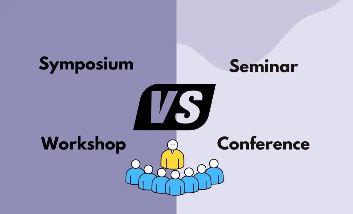 Difference Between Workshop, Seminar, Symposium, and Conference