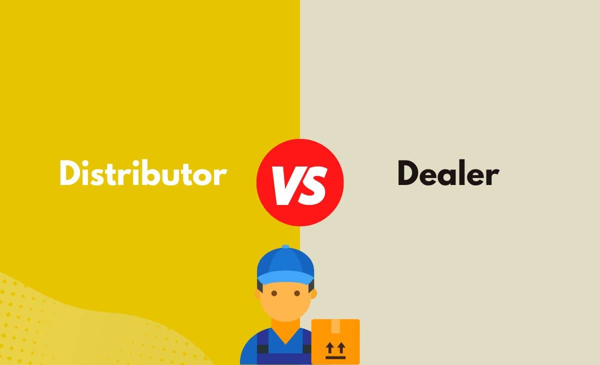 Difference Between Distributor and Dealer