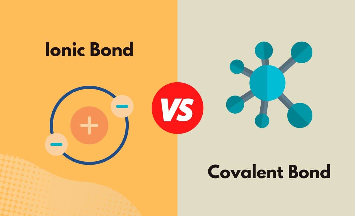 Difference Between Ionic and Covalent Bond