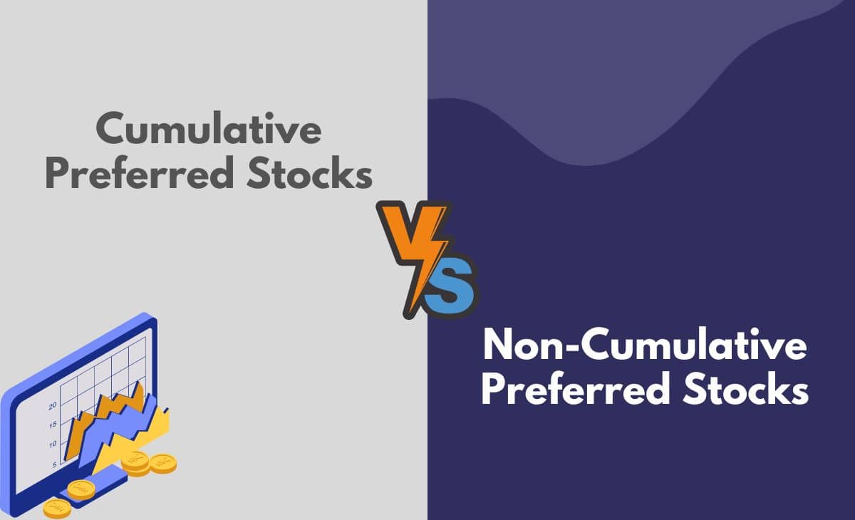 Difference Between Cumulative and Non-cumulative Preferred Stocks