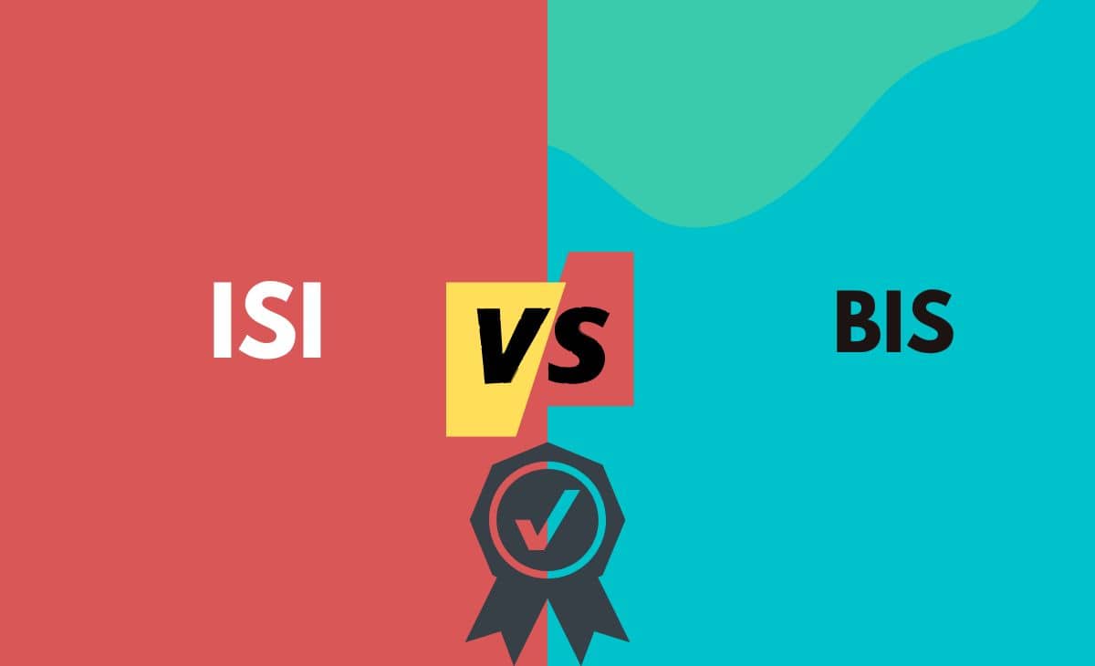 Difference Between ISI and BIS