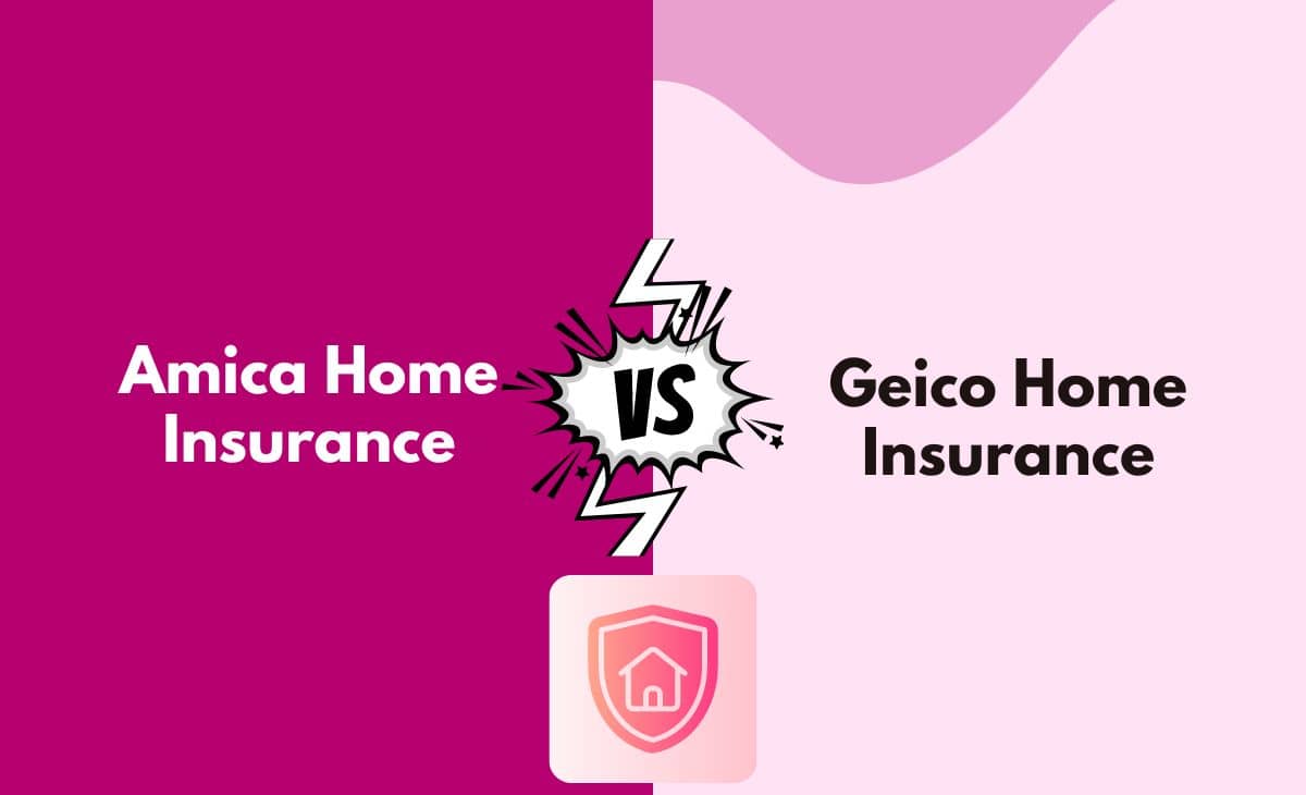 Difference Between Amica Home Insurance and Geico Home Insurance