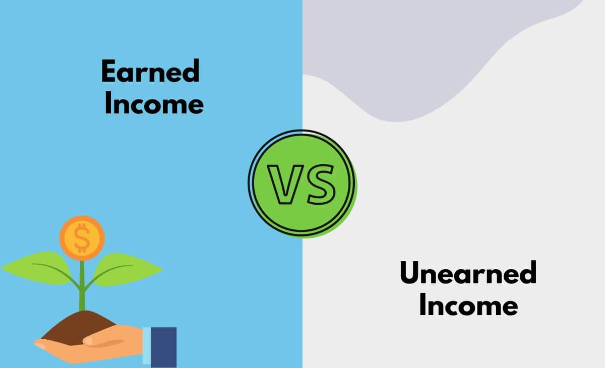 Difference Between Earned and Unearned Income