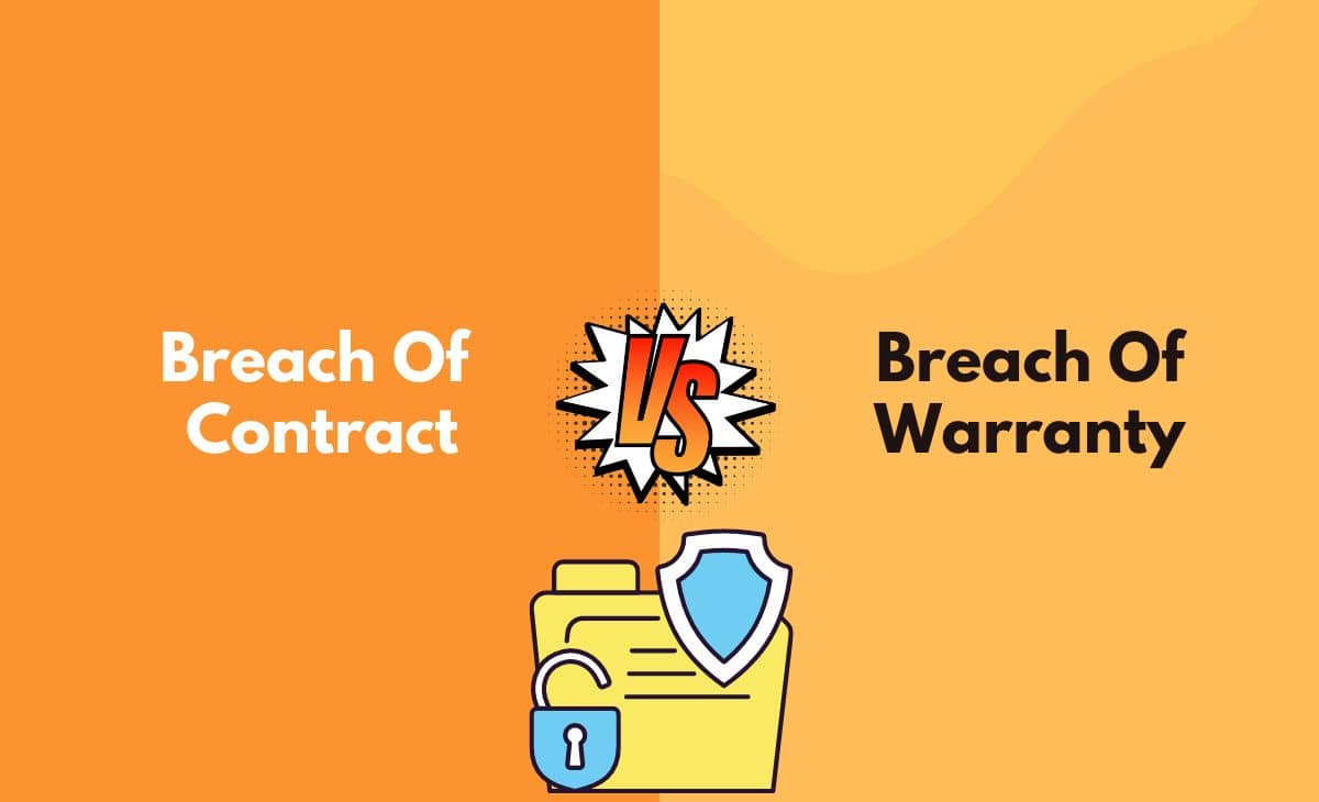 Difference Between Breach Of Contract And Breach Of Warranty