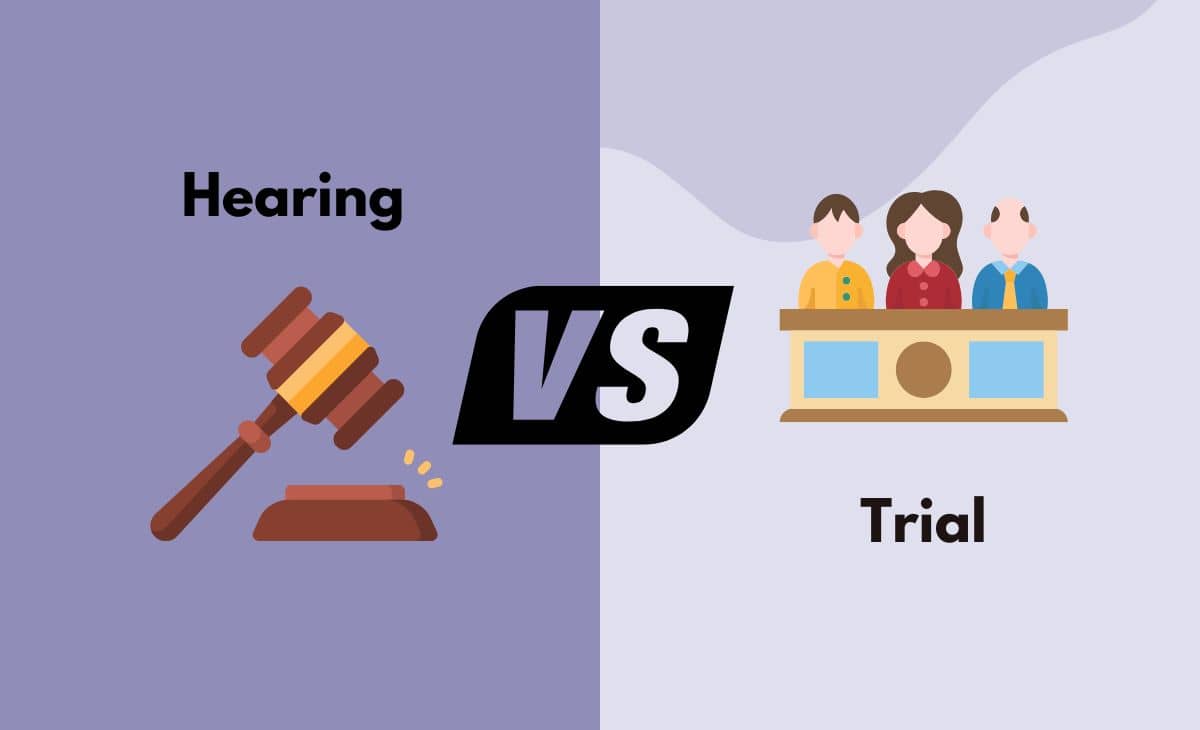 Difference Between Hearing and Trial