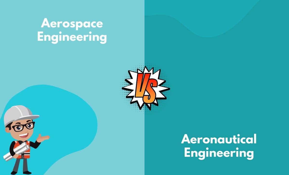 Difference Between Aerospace and Aeronautical Engineering