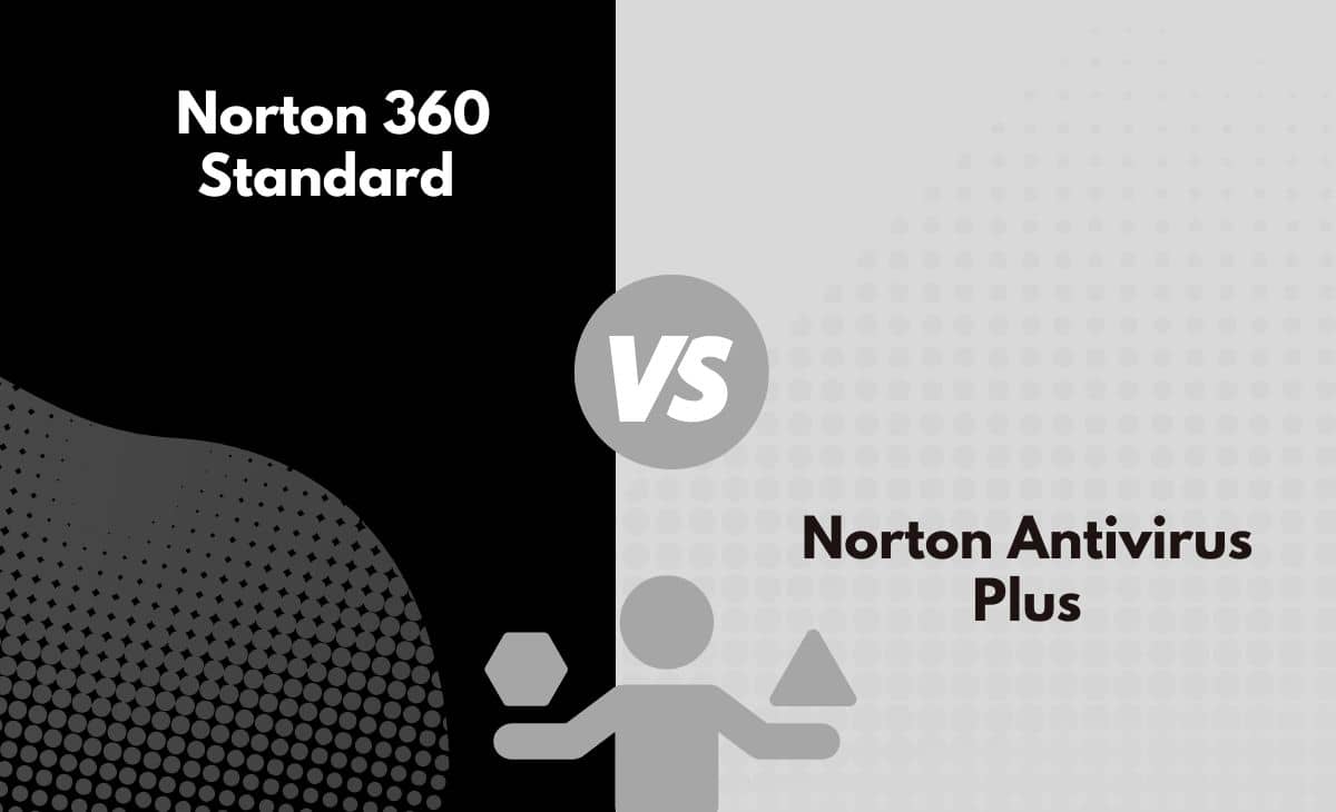 Difference Between Norton 360 Standard and Norton Antivirus Plus