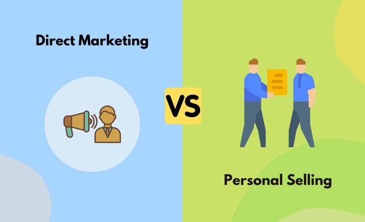 Difference Between Direct Marketing and Personal Selling