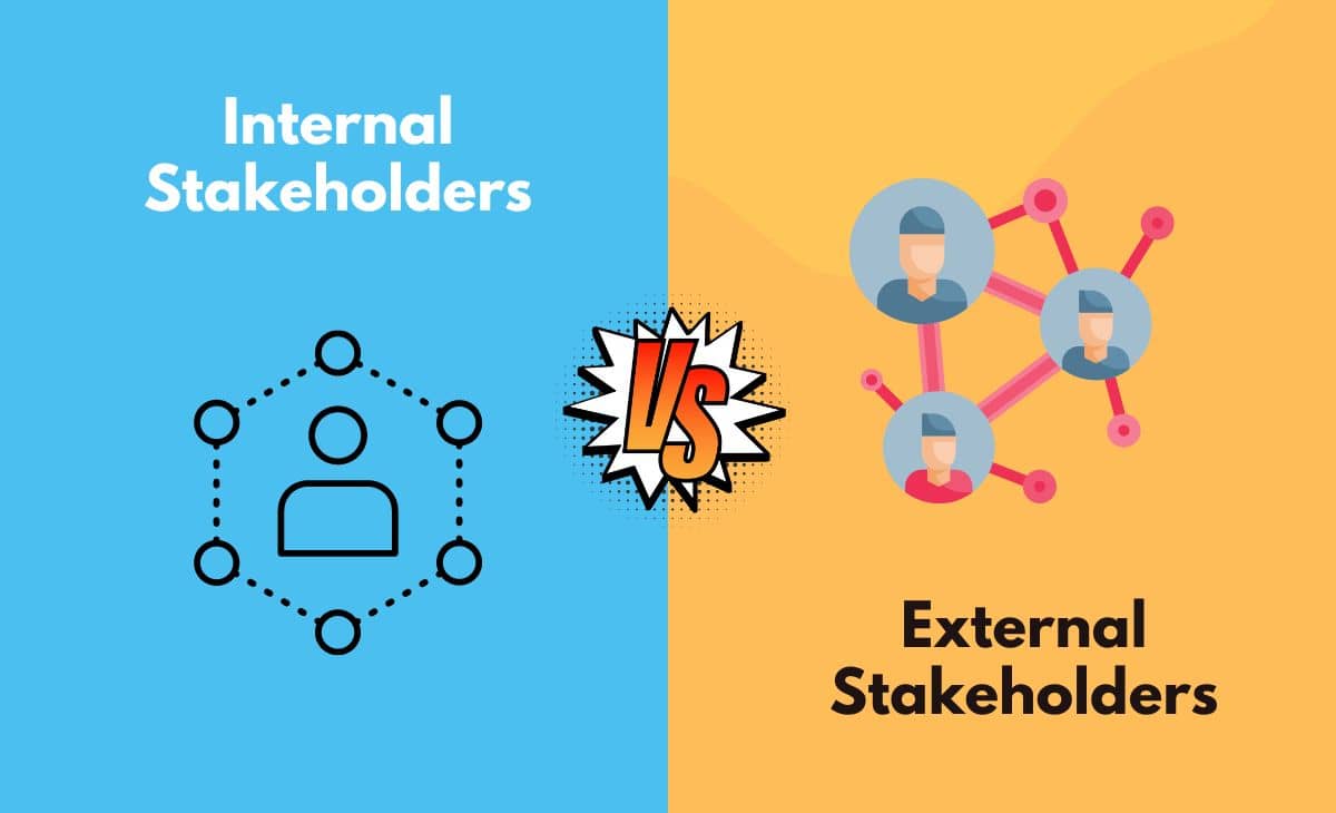 Difference Between Internal Stakeholders and External Stakeholders