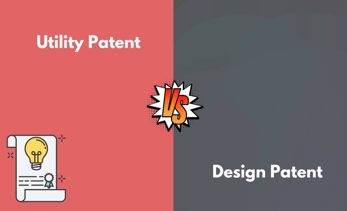 Difference Between Utility and Design Patent