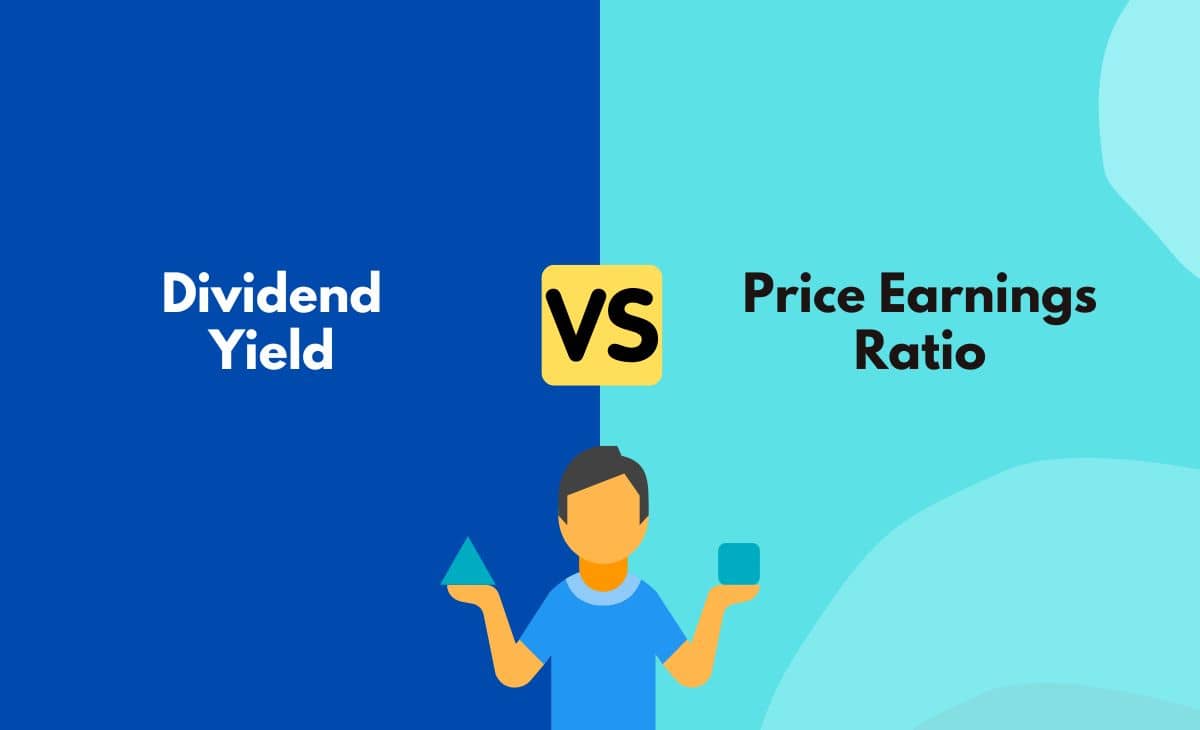 Difference Between Dividend Yield and Price Earnings Ratio