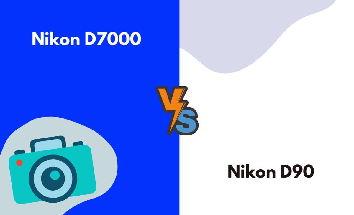 Difference Between Nikon D7000 and Nikon D90