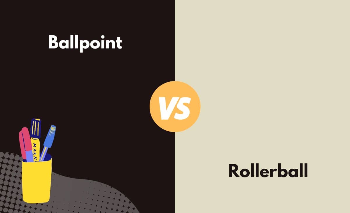 Difference Between Ballpoint and Rollerball