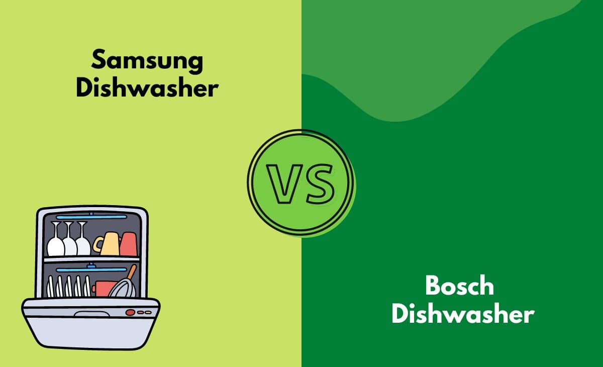 Difference Between Samsung Dishwasher and Bosch Dishwasher