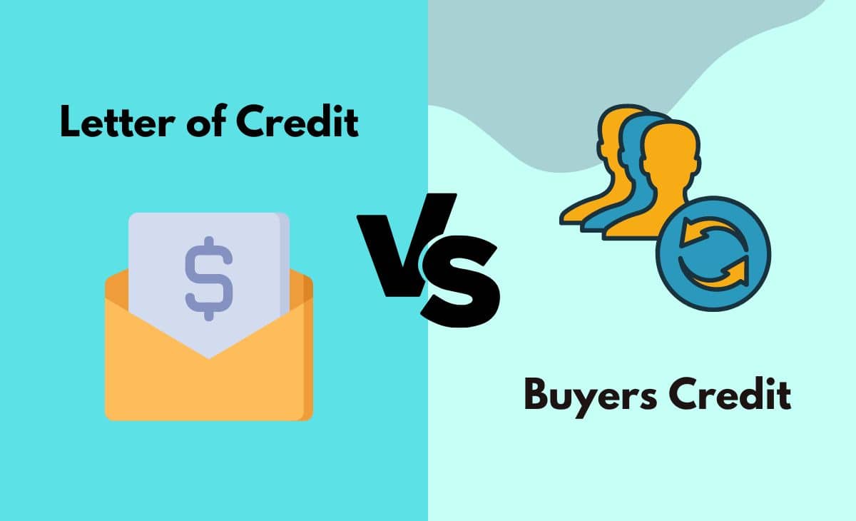 Difference Between Letter of Credit and Buyers Credit