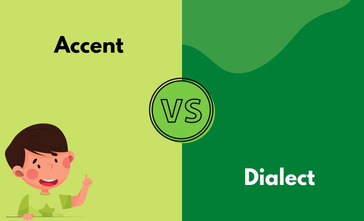 Difference Between Accent and Dialect
