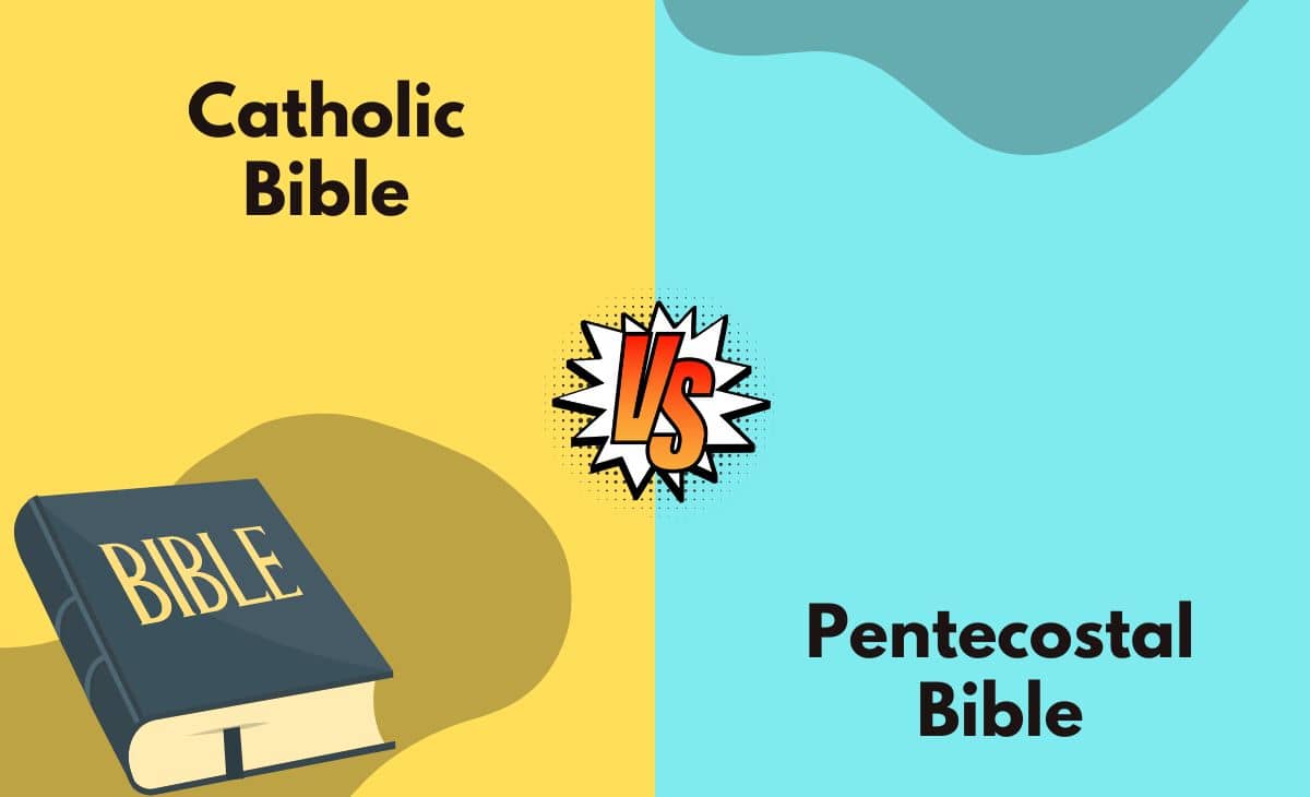 Difference Between Catholic Bible and Pentecostal Bible