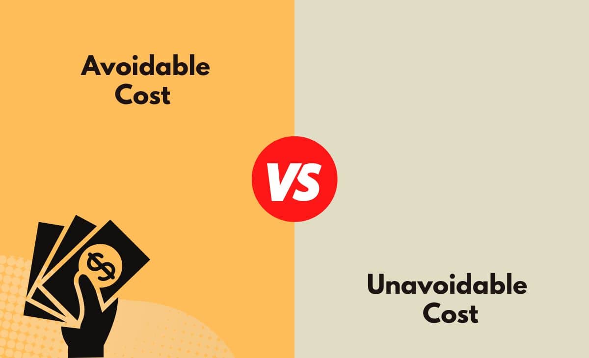 Difference Between Avoidable Cost and Unavoidable Cost
