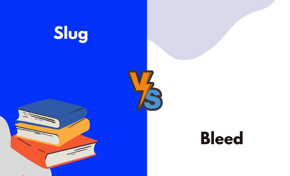 Difference Between Slug and Bleed