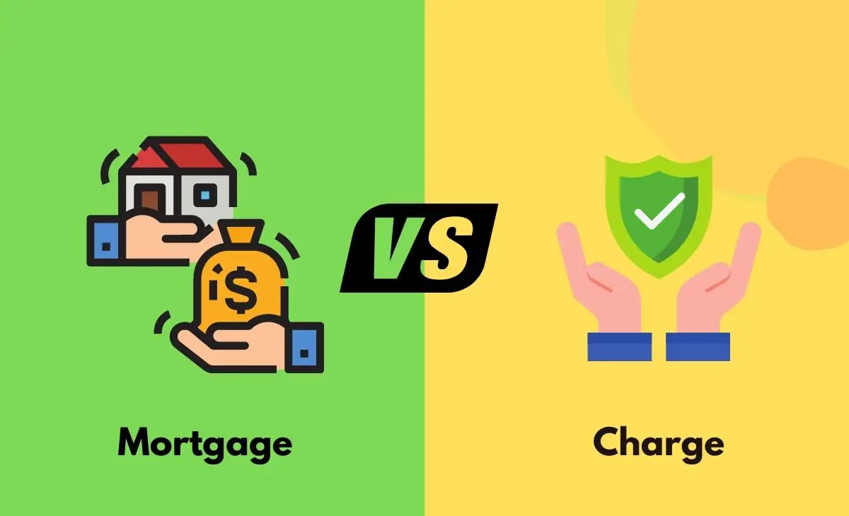 Difference Between Mortgage and Charge