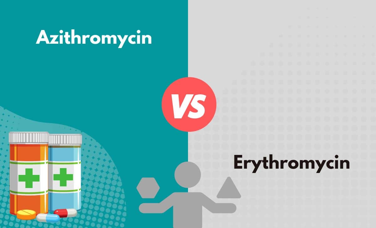 Difference Between Azithromycin and Erythromycin